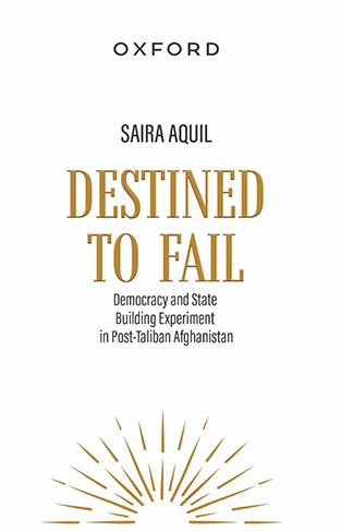 Destined to Fail - Democracy and State Buildings Experiment in Post-Taliban Afghanistan